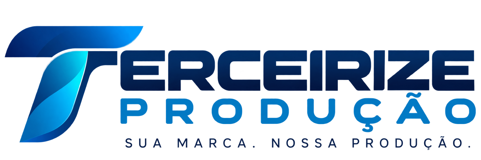 Terceirize Produção — Sua marca. Nossa produção.